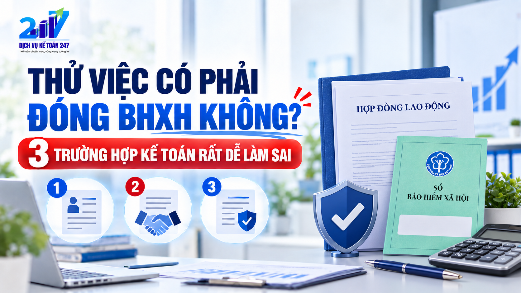 Thử việc có phải đóng BHXH không? 3 trường hợp kế toán rất dễ làm sai